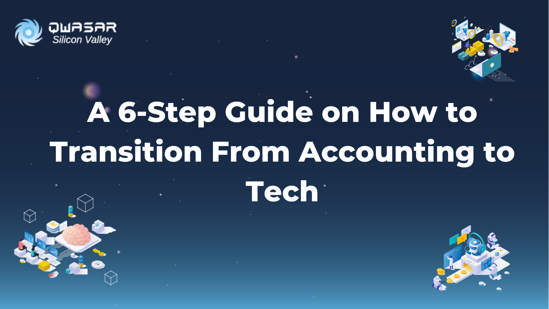 A 6-Step Guide on How to Transition From Accounting to Tech A 6-Step Guide on How to Transition From Accounting to Tech